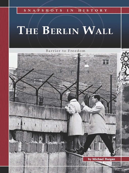 Title details for The Berlin Wall by Michael Burgan - Available